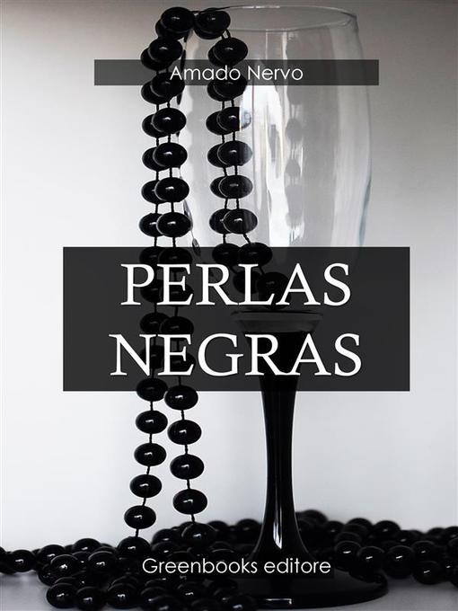 Title details for Perlas Negras by Amado Nervo - Available